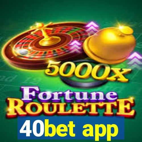 40bet app